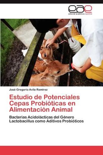 estudio de potenciales cepas probi ticas en alimentaci n animal (in Spanish)