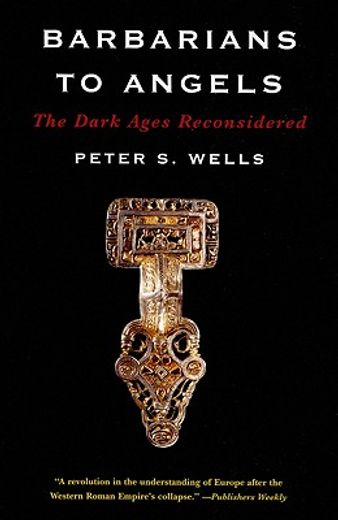 barbarians to angels,the dark ages reconsidered (en Inglés)