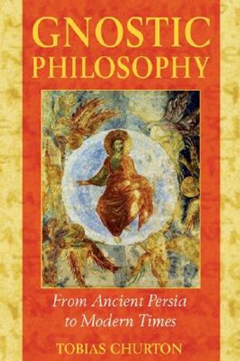 gnostic philosophy,from ancient persia to modern times (en Inglés)