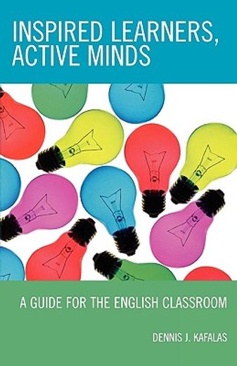 inspired learners, active minds,a guide for the english classroom
