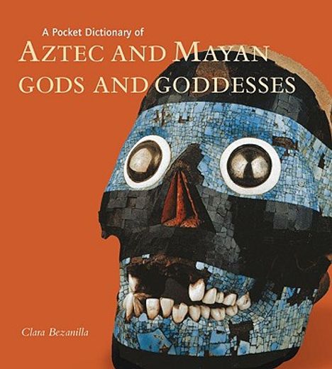 a pocket dictionary of aztec and mayan gods and goddesses (en Inglés)