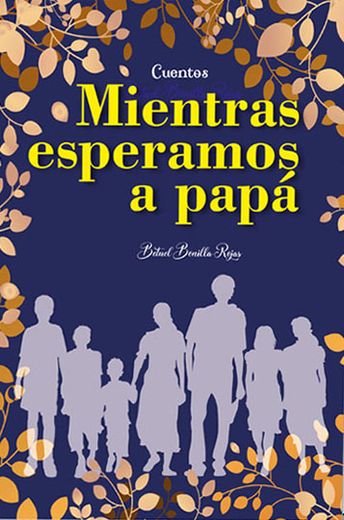 Mientras Esperamos a Papá (in Spanish)