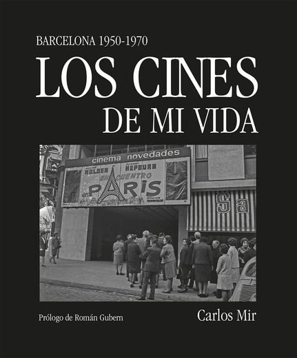 Los Cines de mi Vida: Barcelona 1950-1970