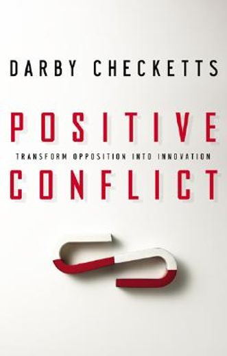 positive conflict,transform opposition into innovation