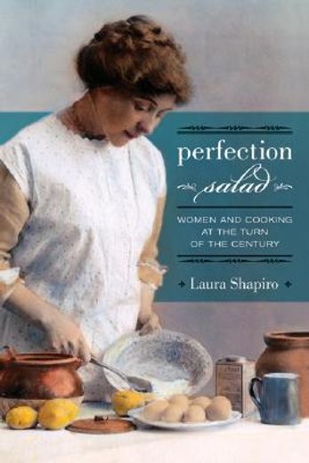 perfection salad,women and cooking at the turn of the century