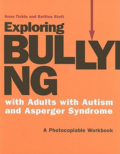 Exploring Bullying with Adults with Autism and Asperger Syndrome: A Photocopiable Workbook (en Inglés)