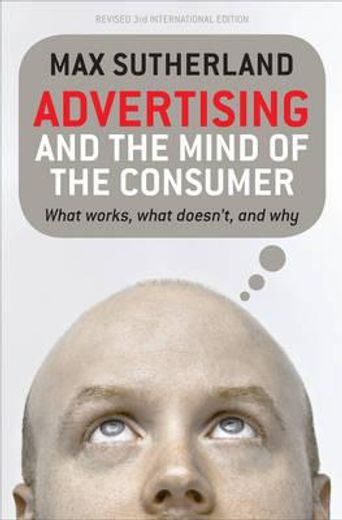 advertising and the mind of the consumer,what works, what doesn´t, and why