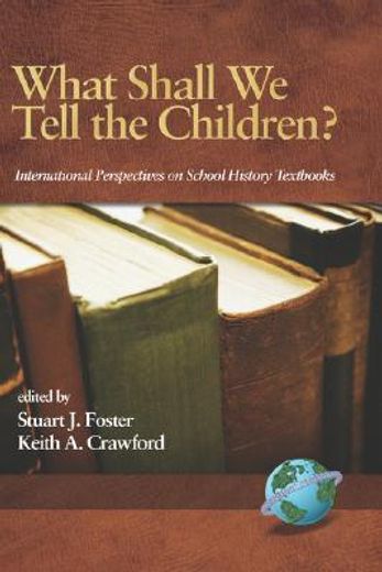 what shall we tell the children?,international perspectives on school history textbooks