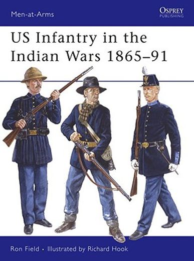 Us Infantry in the Indian Wars 1865-91 (en Inglés)
