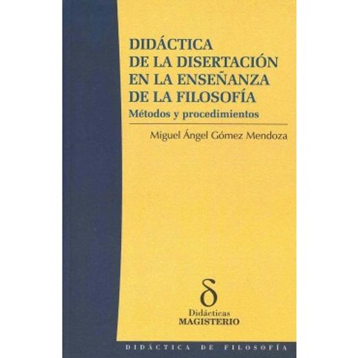 Didactica De La Disertacion En La Enseñanza De La Filosofia (in Spanish)