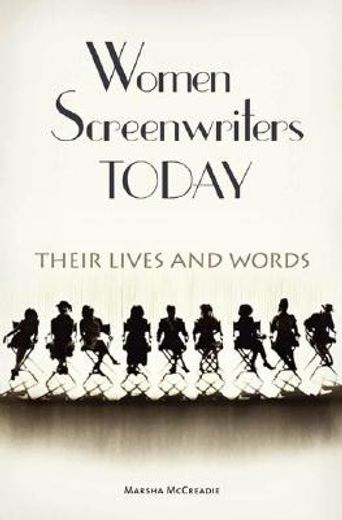 women screenwriters today,their lives and words