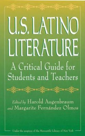 u.s. latino literature,a critical guide for students and teachers