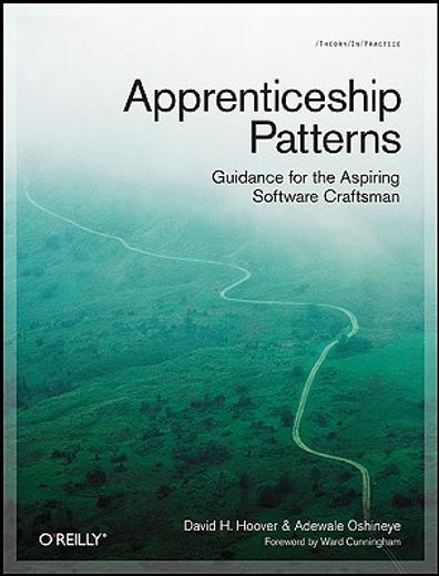 apprenticeship patterns,guidance for the aspiring software craftsman (en Inglés)
