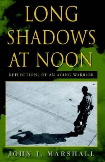 long shadows at noon,reflections of an aging warrior