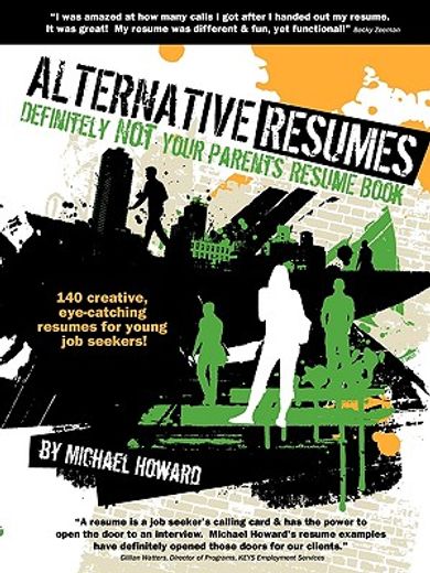 alternative resumes: definitely not your parents ` resume book!