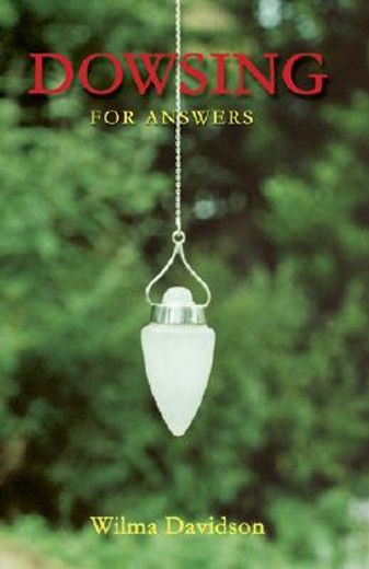dowsing,for answers
