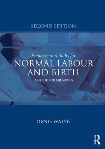evidence and skills for normal labour and birth,a guide for midwives