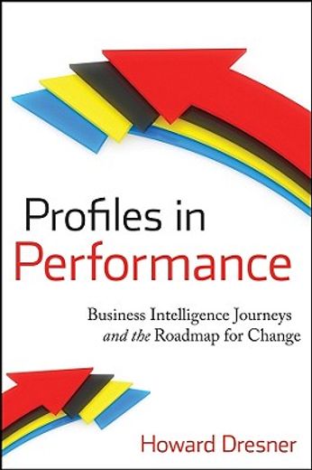 profiles in performance,business intelligence journeys and the roadmap for change