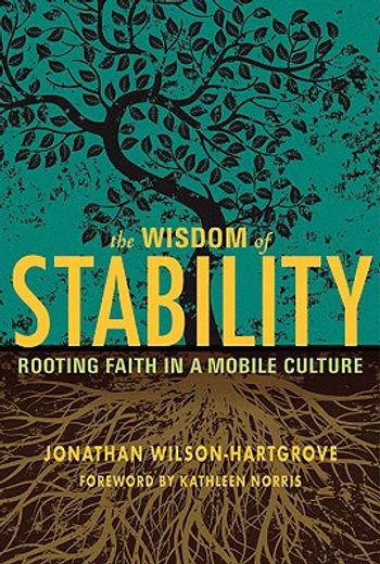 the wisdom of stability,rooting faith in a mobile culture (in English)