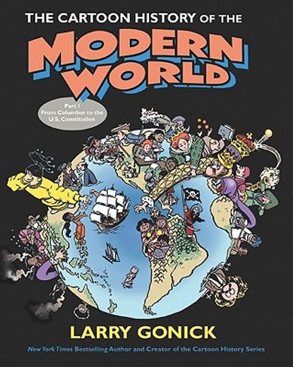 the cartoon history of the modern world,from columbus to the u.s. constitution (in English)