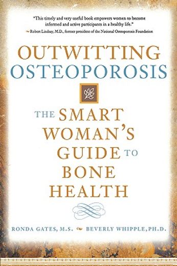 outwitting osteoporosis,the smart woman`s guide to bone health