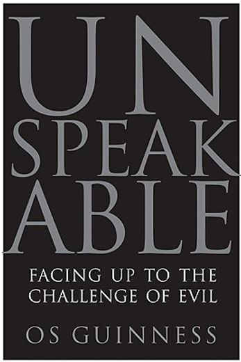 unspeakable,facing up to the challenge of evil (in English)