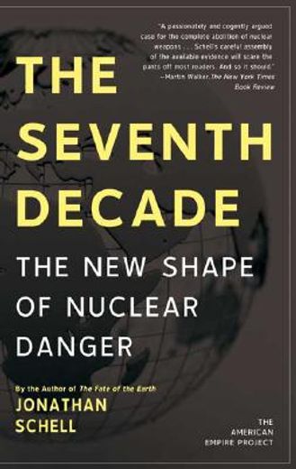 the seventh decade,the new shape of nuclear danger