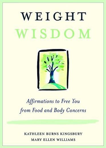 weight wisdom,affirmations to free you from food and body concerns