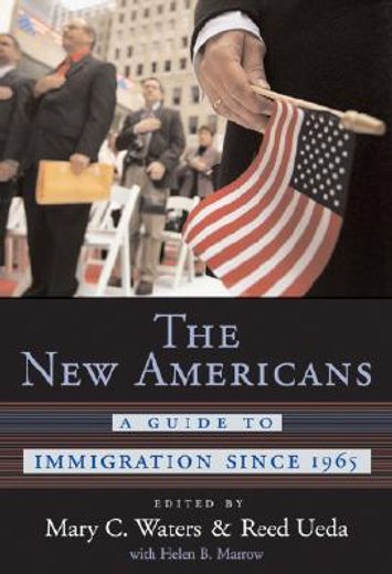 the new americans,a guide to immigration since 1965