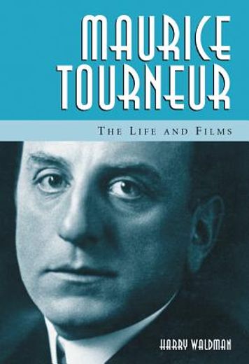 maurice tourneur,the life and films