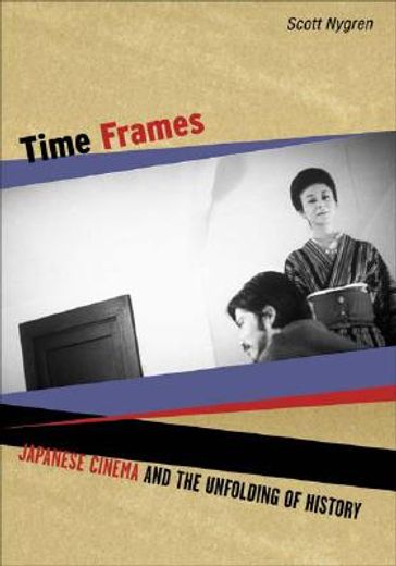 time frames,japanese cinema and the unfolding of history