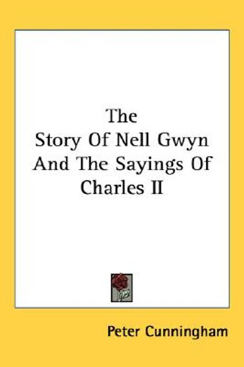 the story of nell gwyn and the sayings of charles ii