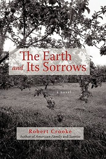 the earth and its sorrows,a novel