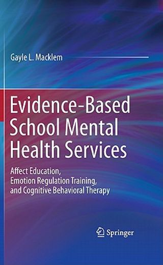 evidence-based school mental health services,affect education, emotion regulation training, and cognitive behavioral therapy