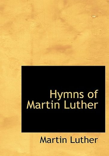 hymns of martin luther (large print edition)
