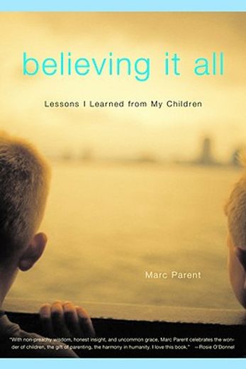 believing it all,what my children taught me about trout fishing, jelly toast, and life (in English)