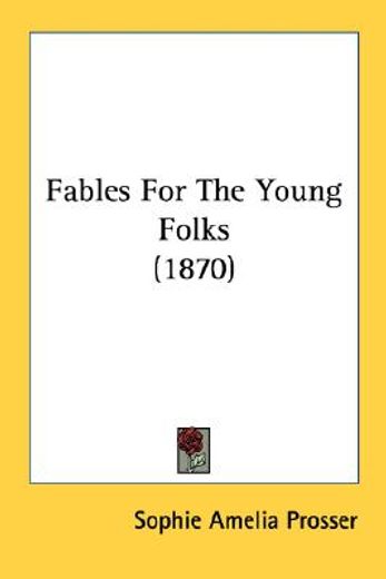 fables for the young folks (1870)