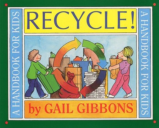 recycle!,a handbook for kids (en Inglés)