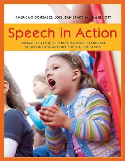 Speech in Action: Interactive Activities Combining Speech Language Pathology and Adaptive Physical Education (en Inglés)