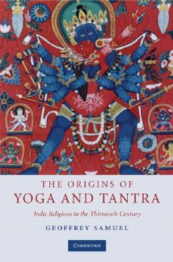 the origins of yoga and tantra,indic religions to the thirteenth century
