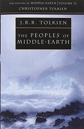 The Peoples of Middle-earth - The History of Middle-earth Book 12