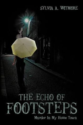 the echo of footsteps,murder in my home town