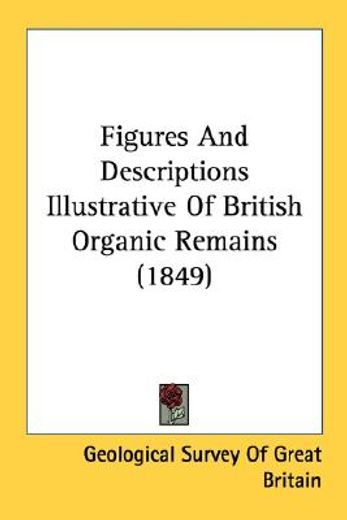figures and descriptions illustrative of british organic remains (1849)