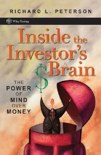 inside the investor´s brain,the power of mind over money (en Inglés)