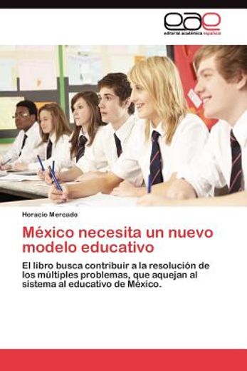 m xico necesita un nuevo modelo educativo (in Spanish)