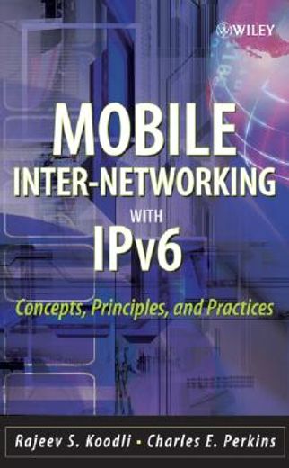 mobile internetworking with ipv6,concepts, principles and practices