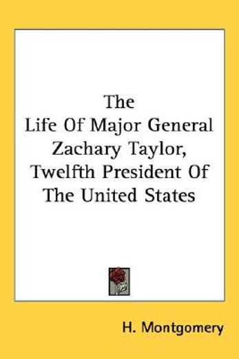 the life of major general zachary taylor
