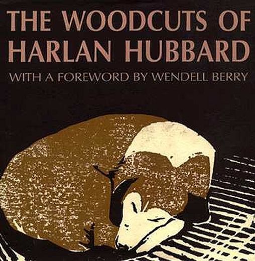 the woodcuts of harlan hubbard,from the collection of bill caddell