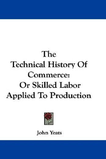 the technical history of commerce: or sk