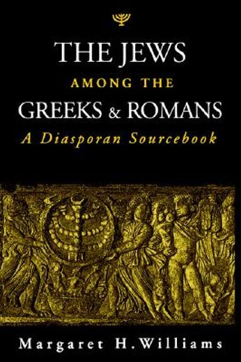 the jews among the greeks and romans,a diasporan sourc